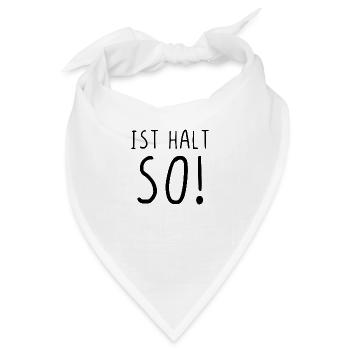 Ist halt so - Bandana - Weiß - Vorne