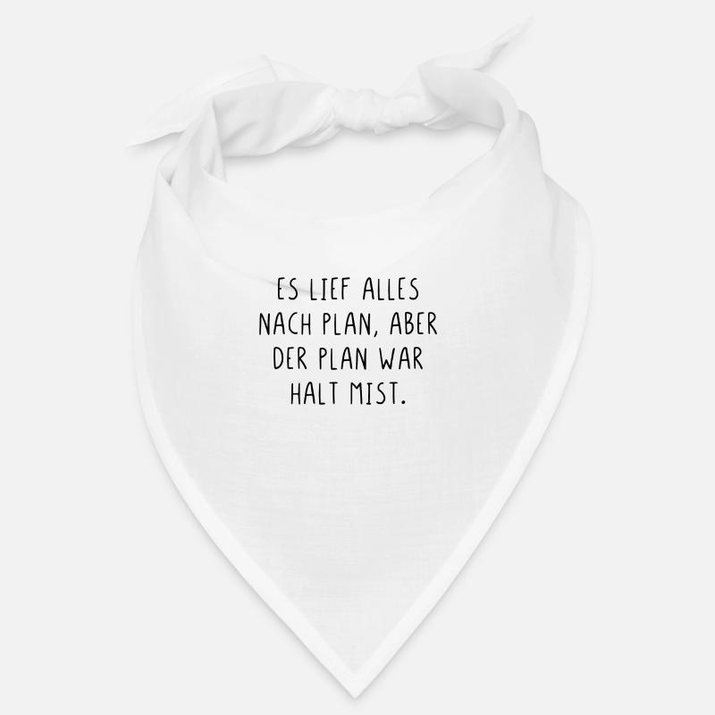 Es lief alles nach Plan aber der Plan war Mist Bandana