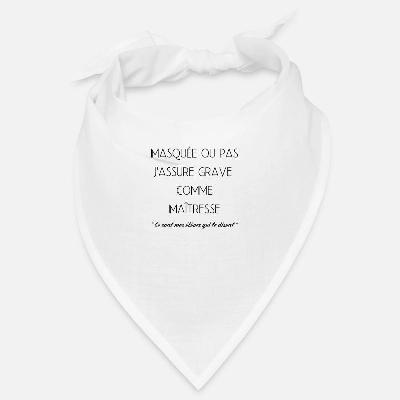 Masquée ou pas J'assure grave comme maîtresse Bandana