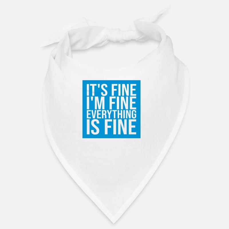 everything is fine Zitat Bandana
