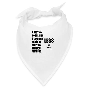 Weniger ist mehr - Bandana - Weiß - Vorne