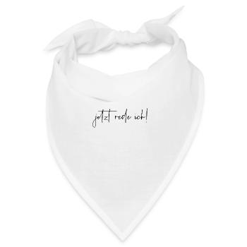 Jetzt rede ich - Bandana - Weiß - Vorne