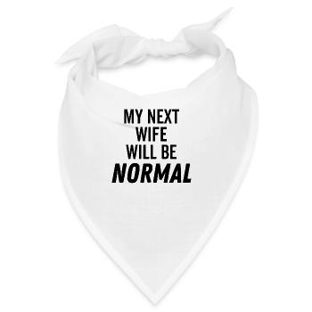 Meine nächste Frau wird normal sein - Bandana - Weiß - Vorne