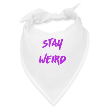 Stay Weird - Bandana - Weiß - Vorne