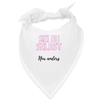 Sei du selbst, nur anders - Bandana - Weiß - Vorne