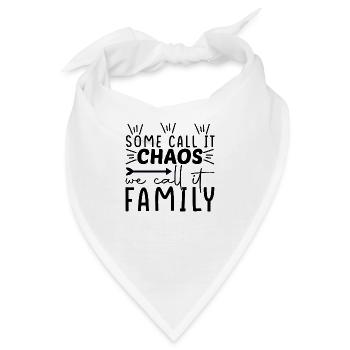 Some call it Chaos we call it Family - Bandana - Weiß - Vorne