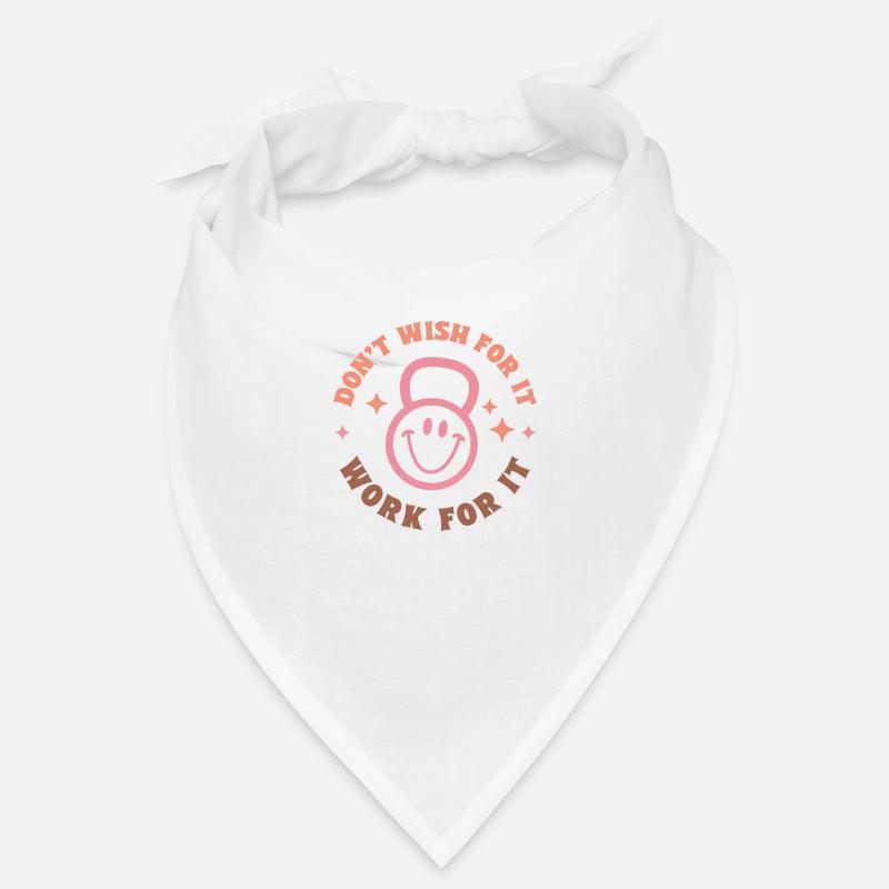Don ́t Wish for it Work for it Bandana