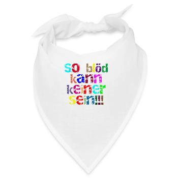 so blöd kann keiner sein - Bandana - Weiß - Vorne