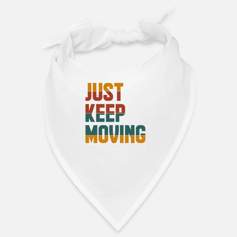Just Keep, Moving Bandana