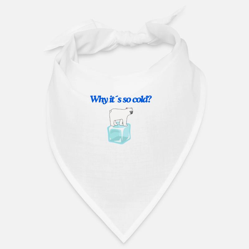 Why it s so cold? Bandana