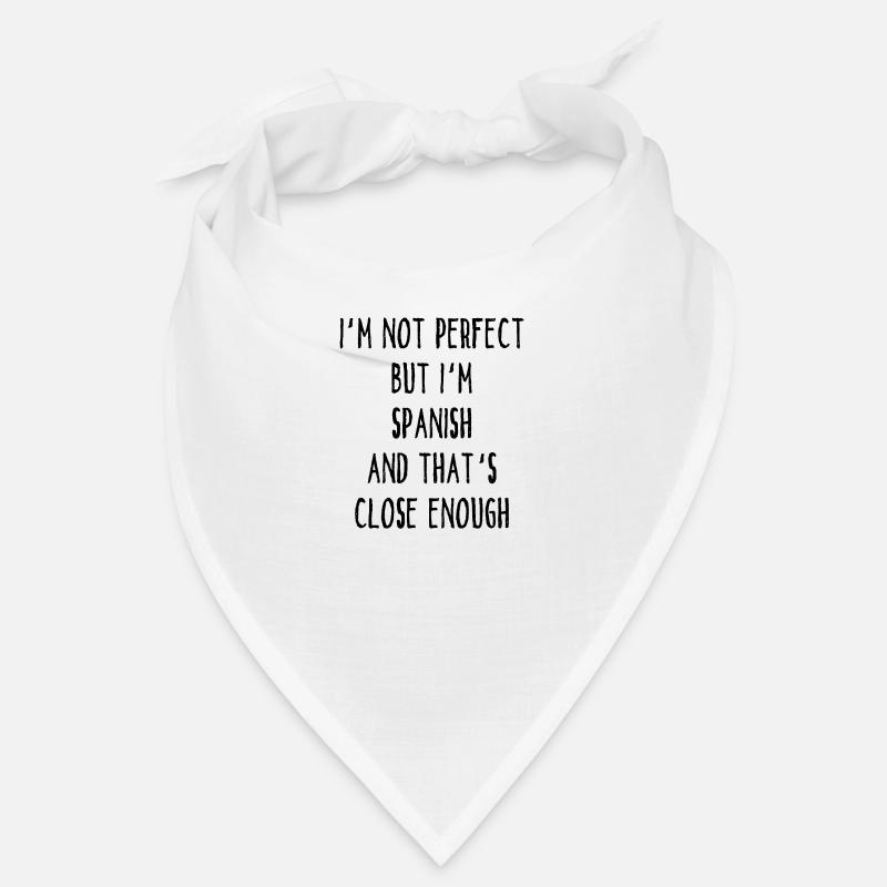 Je ne suis pas parfait mais je suis espagnol et c’est proche de E - Bandana - blanc