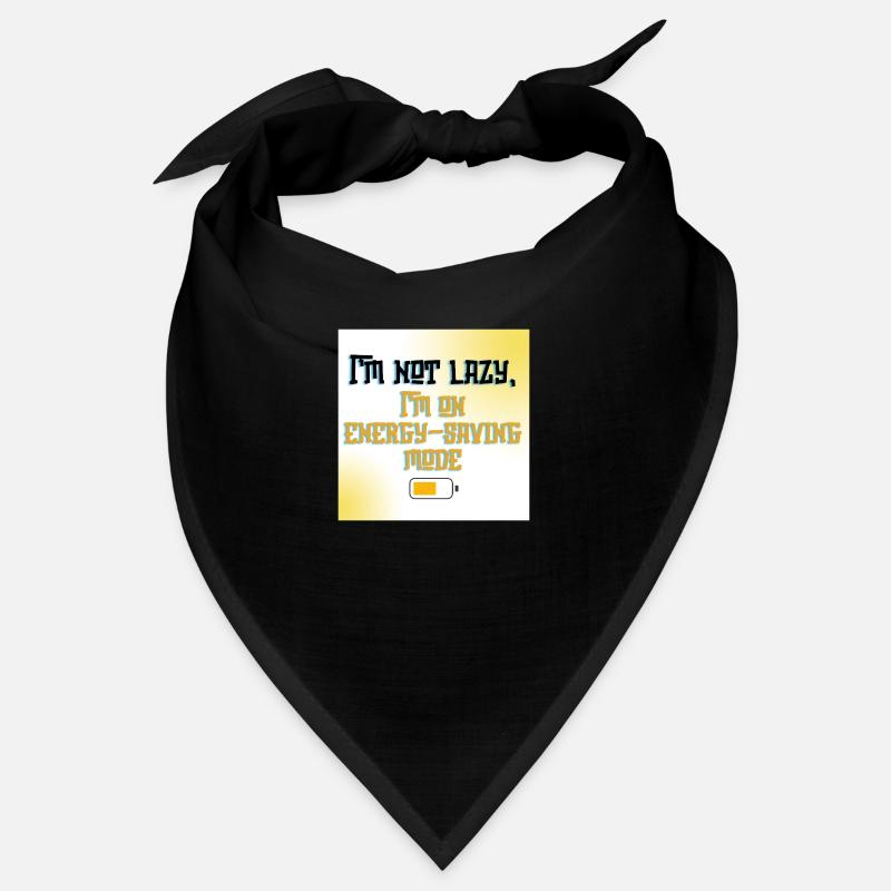 I’m Not Lazy, I’m on Energy-Saving Mode - Funny Qu Bandana