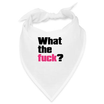 what the fuck ? - Bandana - Weiß - Vorne