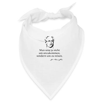 Goethe: Man reist ja nicht um anzukommen, sondern - Bandana - Weiß - Vorne