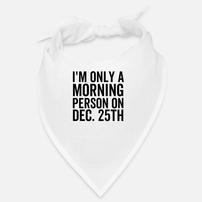 Ich bin nur ein Morgenmensch am 25. Dezember Bandana