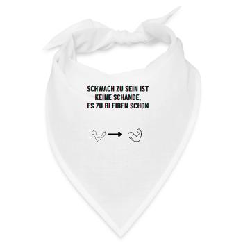 Schwach zu sein ist keine Schande - Bandana - Weiß - Vorne
