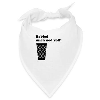 Geripptes Babbel mich ned voll! #geripptes #Fffm - Bandana - Weiß - Vorne