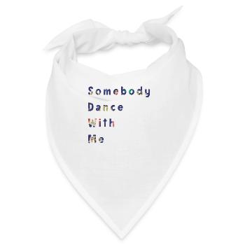Somebody dance with me - Bandana - Weiß - Vorne