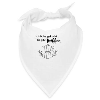Ich habe gekocht. Es gibt Kaffee. - Bandana - Weiß - Vorne