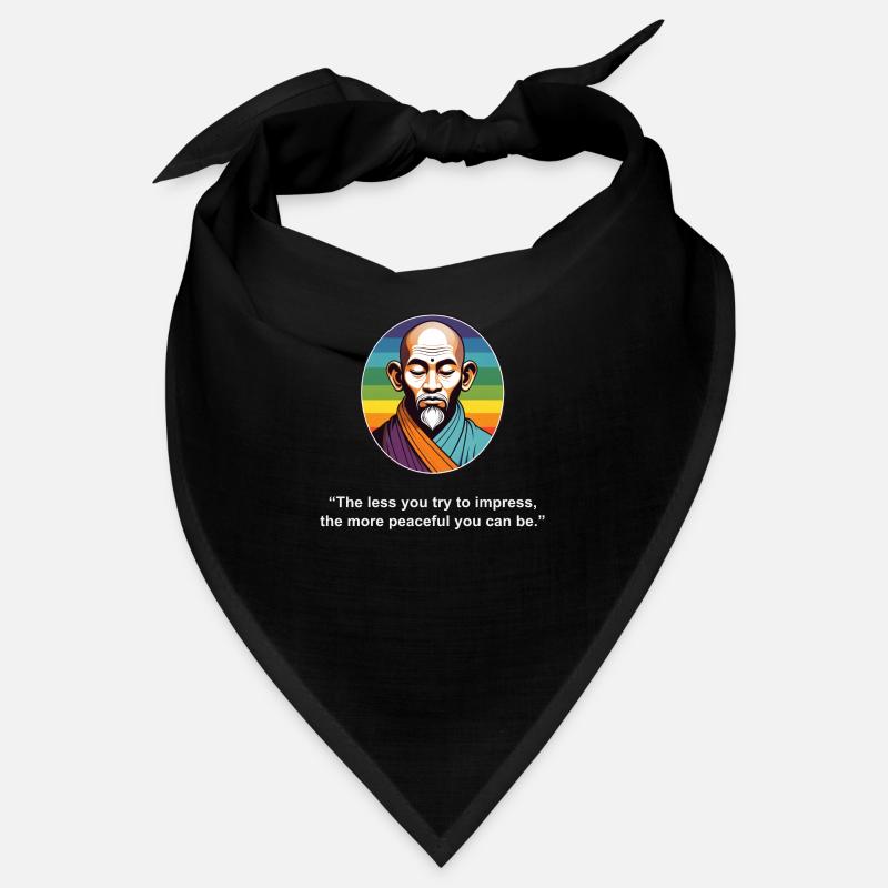 Moins vous essayez d’impressionner | Citation Zen Bandana
