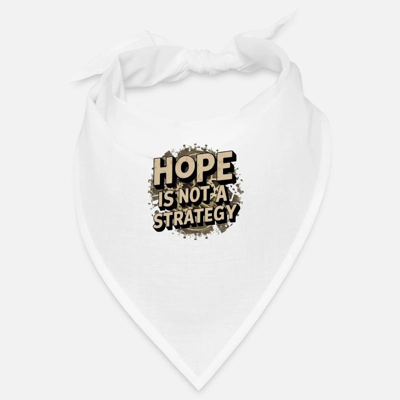 hope is not a strategy - message positif Bandana