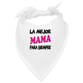 LA MEJOR MAMA PARA SIEMPRE - Bandana - Weiß - Vorne