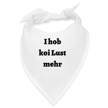 Keine Lust - bayerischer Spruch - Bandana - Weiß - Vorne