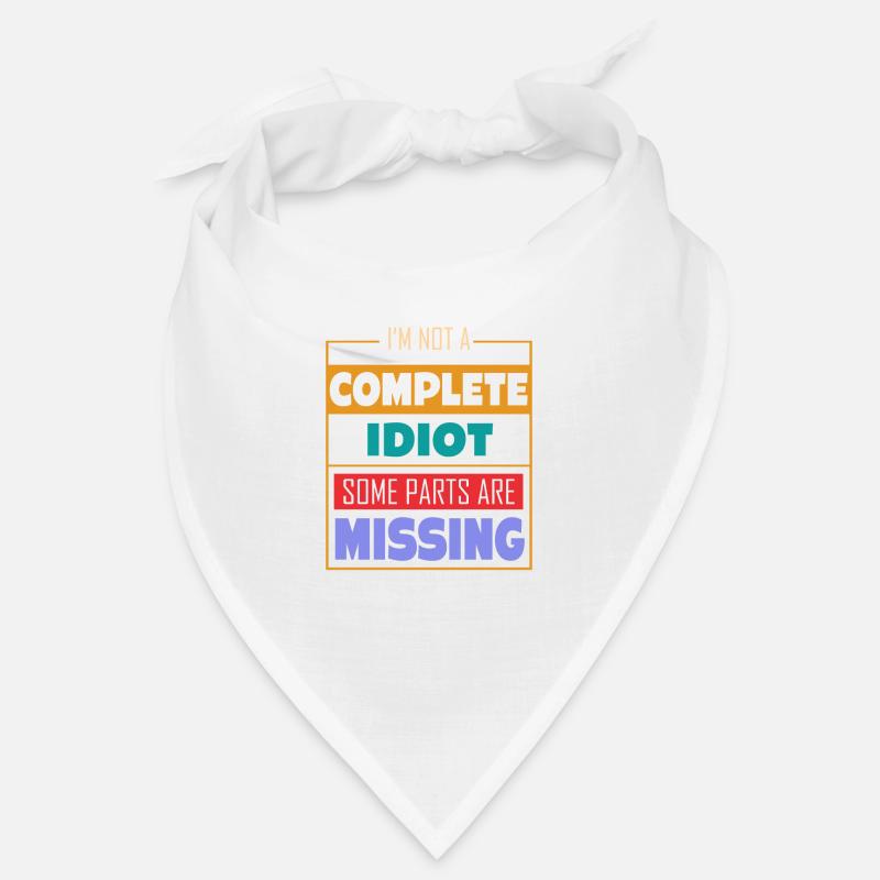 Je ne suis pas complètement idiot, il manque des pièces Bandana