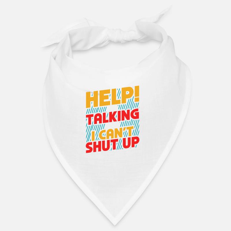 Help! I'm talking and I can't stop Bandana
