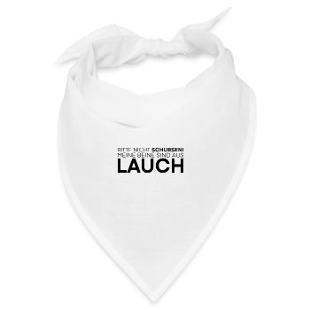 Bitte nicht schubsen! Meine Beine sind aus Lauch - Bandana - Weiß - Vorne