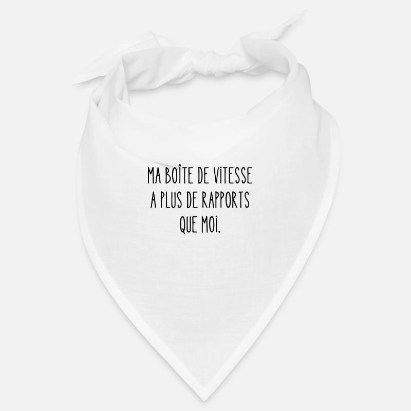 ma boîte de vitesse a plus de rapports que moi Bandana