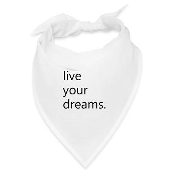 live your dreams - Bandana - Weiß - Vorne