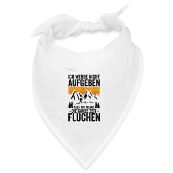 Ich werde nicht Aufgeben aber.. Fluchen Wandern - Bandana - Weiß - Vorne