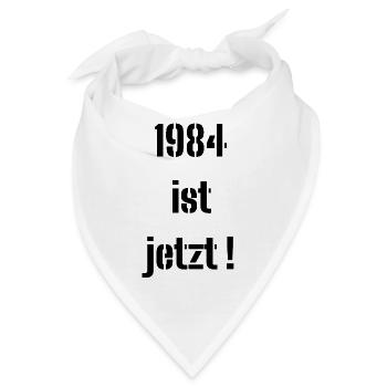 1984 IST JETZT ! - Bandana - Weiß - Vorne
