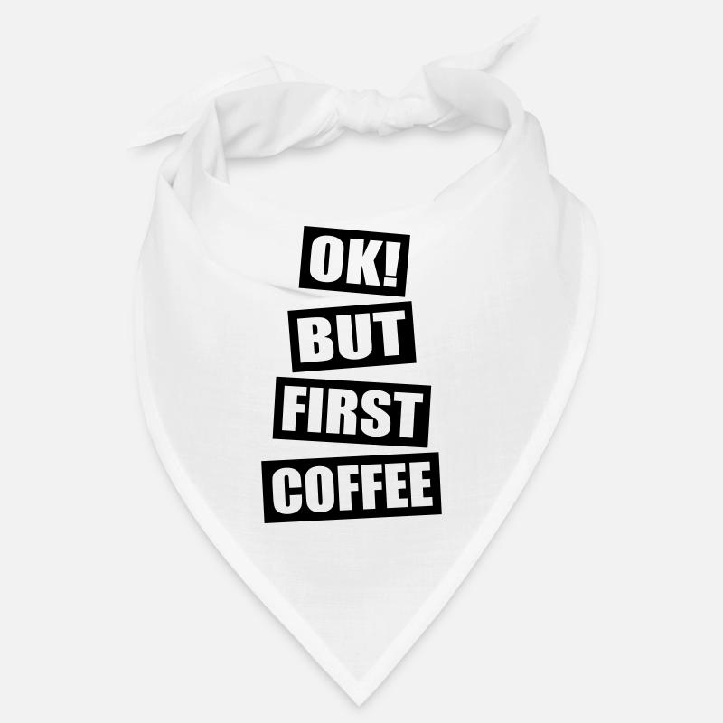 Ok but first coffee - Bandana - Weiß