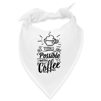 All things are possible with Coffee - Bandana - Weiß - Vorne
