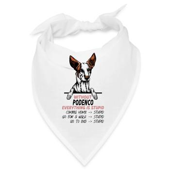 Ohne Podenco ist alles doof - Bandana - Weiß - Vorne