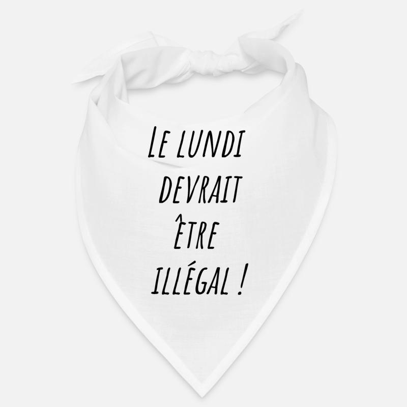 Le lundi devrait être illégal Bandana