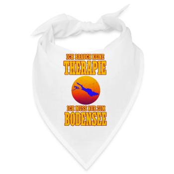 Ich brauche keine Therapie ich muss zum Bodensee - Bandana - Weiß - Vorne