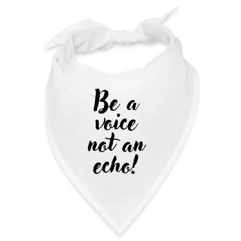 Be a voice not an echo - Bandana - Weiß - Vorne