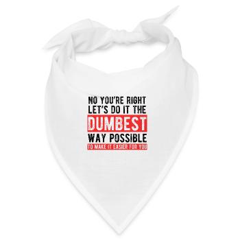 Dümmster Weg Sarkasmus Spruch - Bandana - Weiß - Vorne