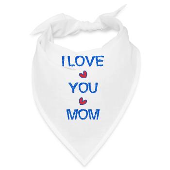 MAMA. ICH LIEBE. ICH LIEBE DICH. MAMA. MUTTERTAG - Bandana - Weiß - Vorne