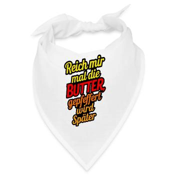 Reich mir mal die Butter gepfeffert wird später - Bandana - Weiß - Vorne
