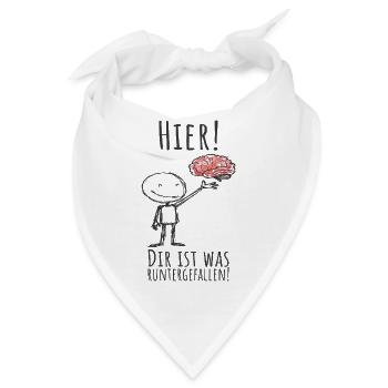 Dir ist was runtergefallen - Gehirn - Spruch - Bandana - Weiß - Vorne