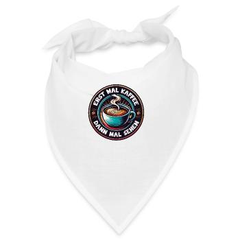 Erst mal Kaffee - dann mal sehen Kaffeemotiv - Bandana - Weiß - Vorne