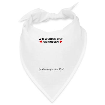 Wir werden Dich vermissen Zur Erinnerung an Team - Bandana - Weiß - Vorne