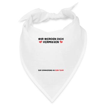 Wir werden Dich vermissen Zur Erinnerung an Team - Bandana - Weiß - Vorne