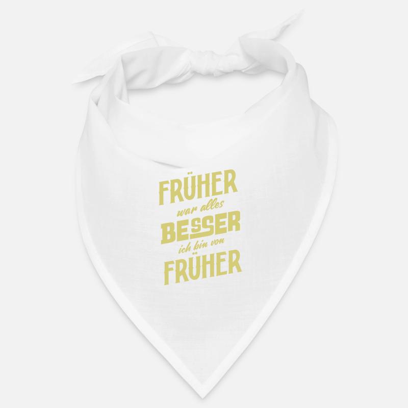 Früher war alles Besser ich bin von Früher Spruch Bandana