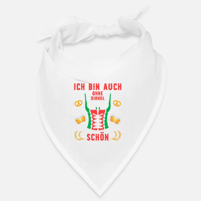 Ich bin auch ohne Dirndl schön Bier Fest Sprüche Bandana