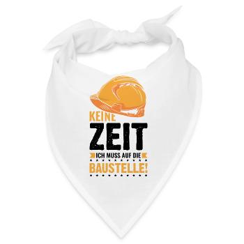 Baustelle | Bauarbeiter Baumeister Spruch - Bandana - Weiß - Vorne